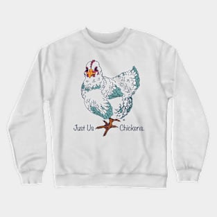 Just Us Chickens Crewneck Sweatshirt